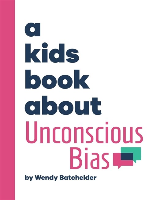 A Kids Book About Unconscious Bias (Hardcover)