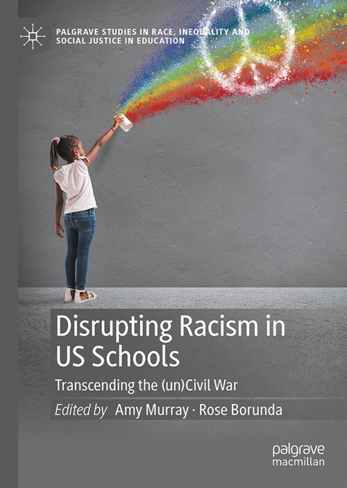 Disrupting Racism in Us Schools: Transcending the (Un)Civil War (Hardcover, 2024)