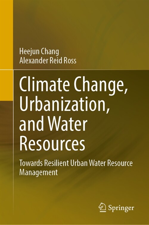 Climate Change, Urbanization, and Water Resources: Towards Resilient Urban Water Resource Management (Hardcover, 2024)