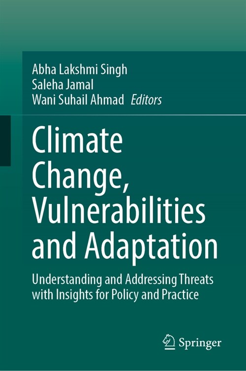 Climate Change, Vulnerabilities and Adaptation: Understanding and Addressing Threats with Insights for Policy and Practice (Hardcover, 2024)
