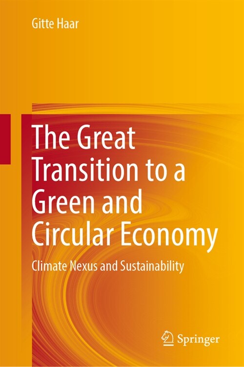 The Great Transition to a Green and Circular Economy: Climate Nexus and Sustainability (Hardcover, 2024)