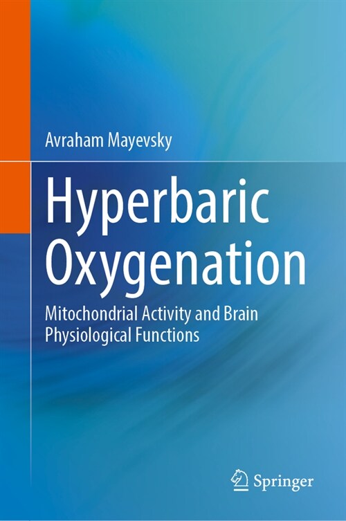 Hyperbaric Oxygenation: Mitochondrial Activity and Brain Physiological Functions (Hardcover, 2023)