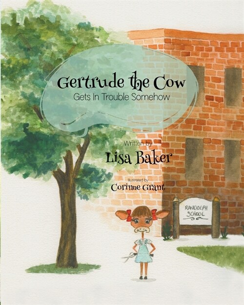 Gertrude the Cow Gets in Trouble Somehow (Paperback, 2)