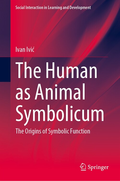 The Human as Animal Symbolicum: Origins of Symbolic Function (Hardcover, 2024)