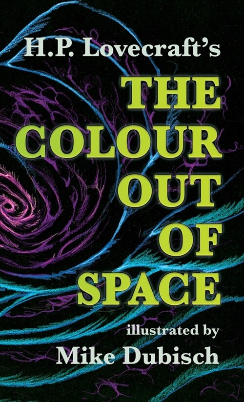 The Colour Out Of Space illustrated by Mike Dubisch (Hardcover)