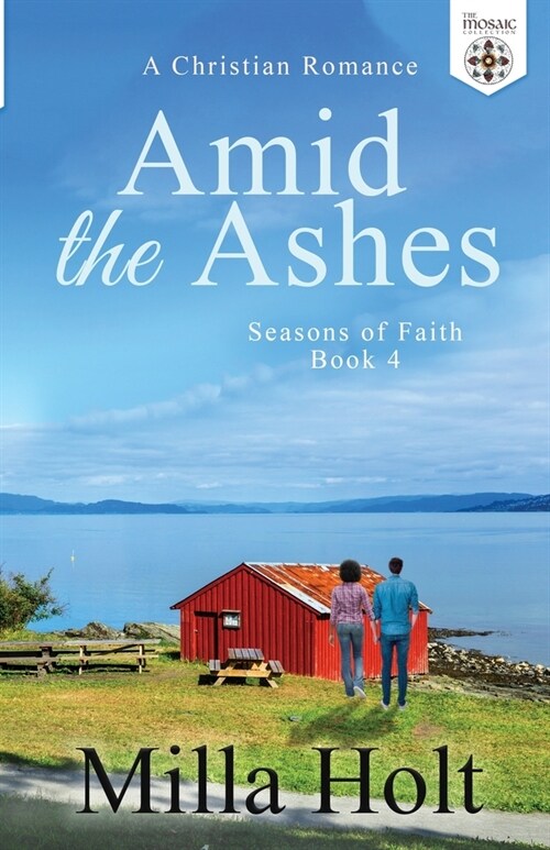 Amid the Ashes: A Christian Romance (Paperback)