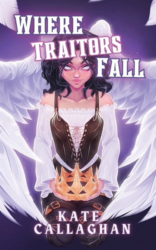 Where Traitors Fall: A Sequel to Crowned A Traitor (Special Edition Cover) (Paperback, Special)