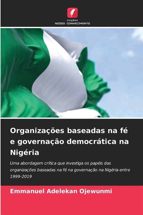 Organiza寤es baseadas na f?e governa豫o democr?ica na Nig?ia (Paperback)