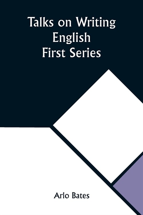 Talks on Writing English. First Series (Paperback)