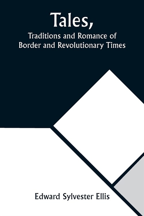 Tales, Traditions and Romance of Border and Revolutionary Times (Paperback)