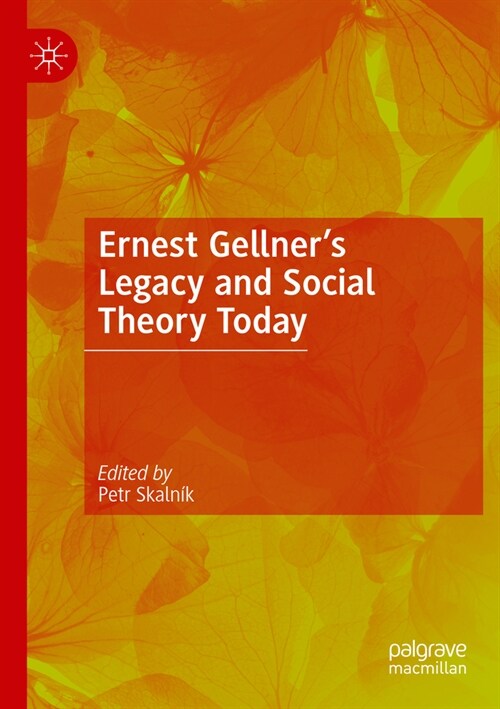 Ernest Gellners Legacy and Social Theory Today (Paperback)