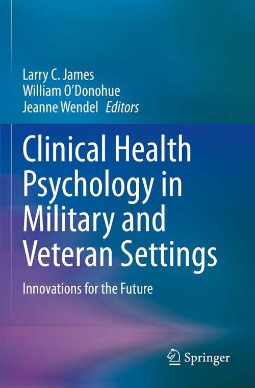 Clinical Health Psychology in Military and Veteran Settings: Innovations for the Future (Paperback, 2022)