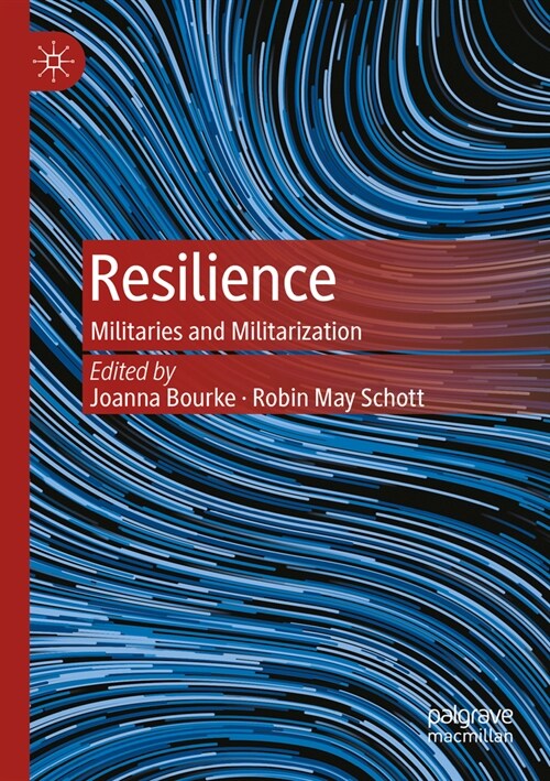 Resilience: Militaries and Militarization (Paperback, 2022)