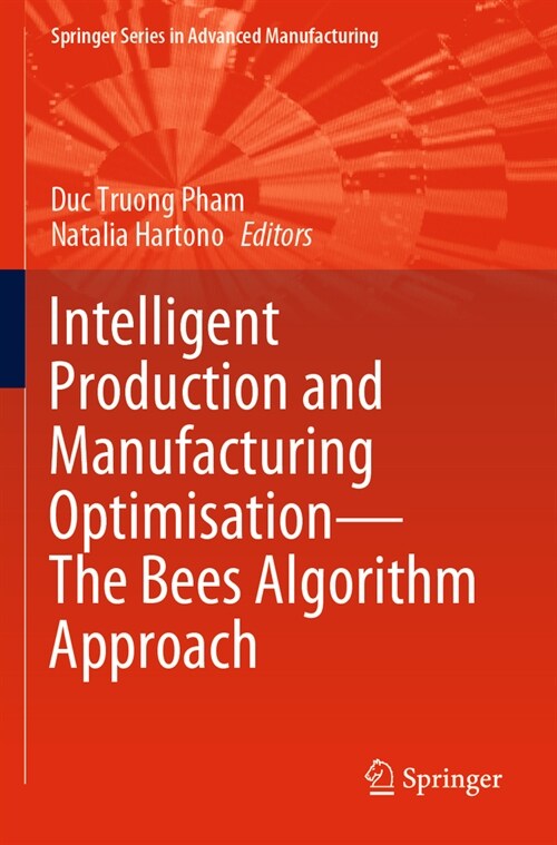 Intelligent Production and Manufacturing Optimisation--The Bees Algorithm Approach (Paperback, 2023)