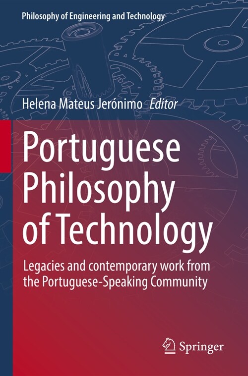 Portuguese Philosophy of Technology: Legacies and Contemporary Work from the Portuguese-Speaking Community (Paperback, 2023)