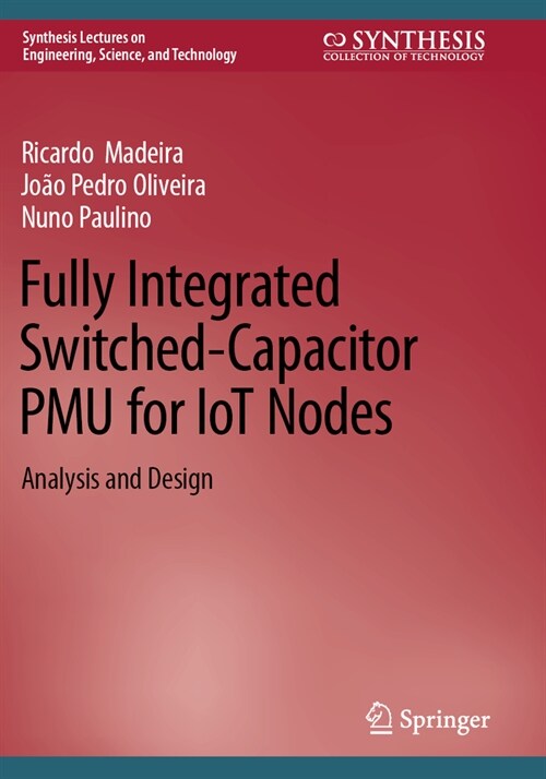 Fully Integrated Switched-Capacitor Pmu for Iot Nodes: Analysis and Design (Paperback, 2022)