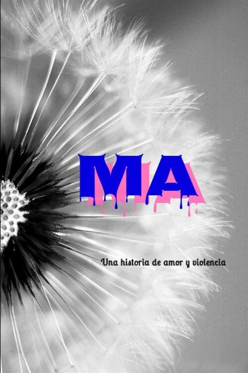 Ma: Una historia de amor y violencia (Paperback)