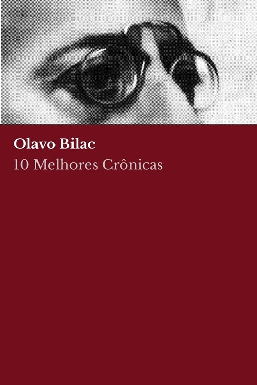 10 melhores cr?icas - Olavo Bilac (Paperback)