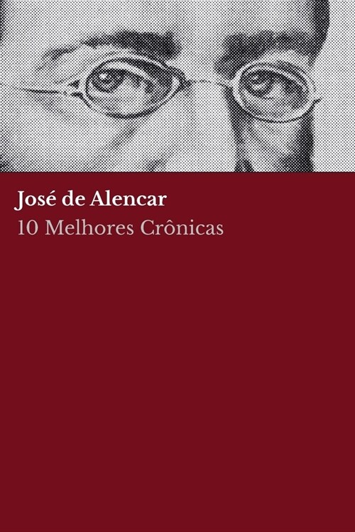 10 melhores cr?icas - Jos?de Alencar (Paperback)