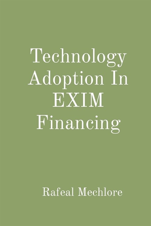 Technology Adoption In EXIM Financing (Paperback)