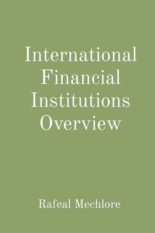 International Financial Institutions Overview (Paperback)