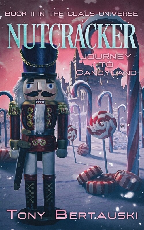 Nutcracker: Journey to Candyland (Hardcover)