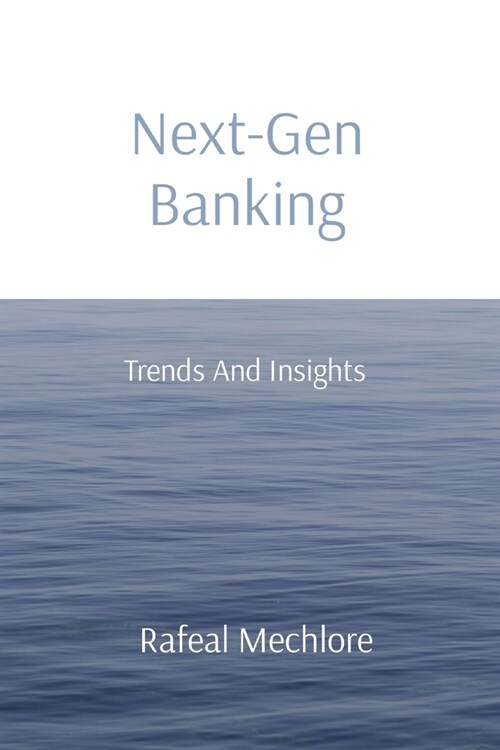 Next-Gen Banking: Trends And Insights (Paperback)