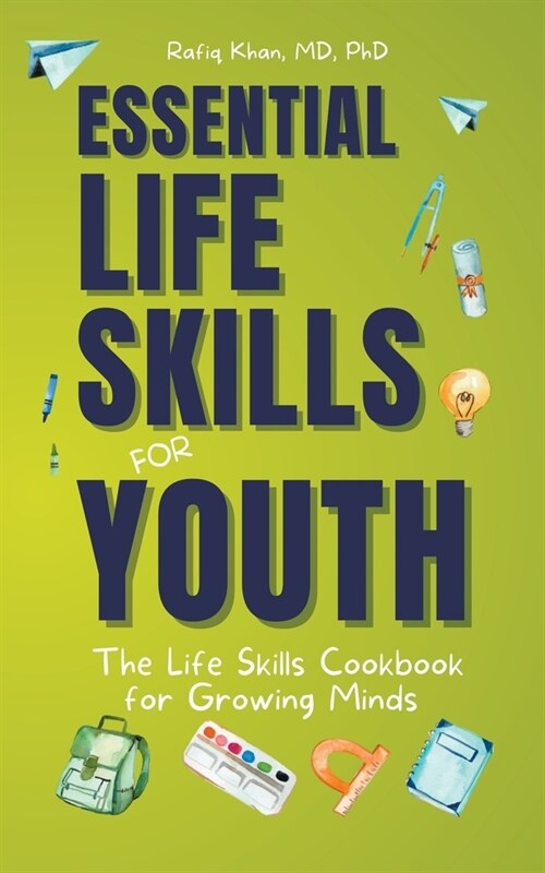 Essential Life Skills for Youth: The Life Skills Cookbook for Growing Minds (Paperback)