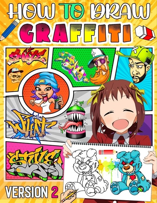 how to draw graffiti 02: The ultimate guide to crafting attention-grabbing graffiti art, part two (Paperback)