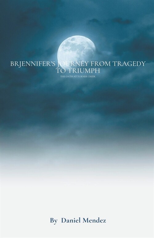 Jennifers Journey from Tragedy to Triumph (Paperback)