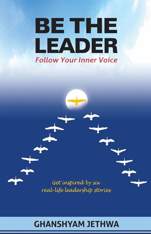Be The Leader: Follow Your Inner Voice (Paperback)