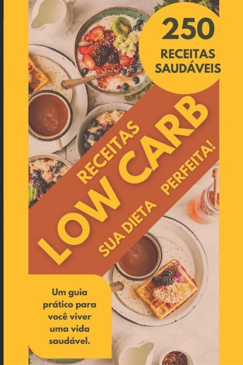 Receitas Low Carb: 250 Receitas saud?eis (Paperback)