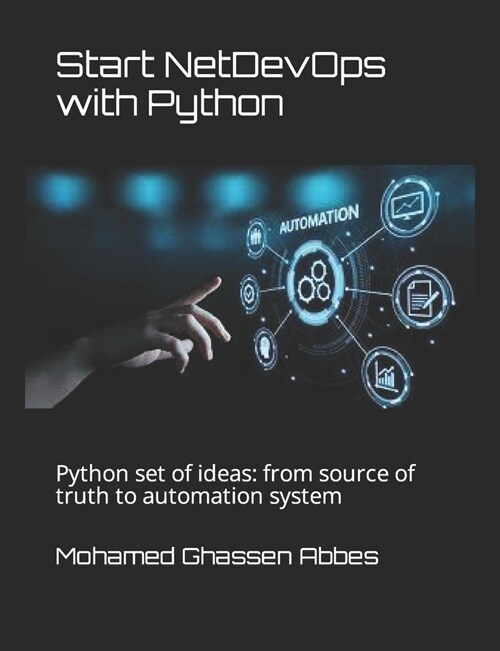Start NetDevOps with Python: Python set of ideas: from source of truth to automation system (Paperback)