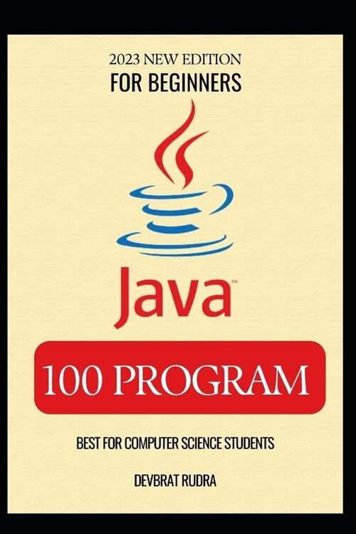 100 Java Program Examples Best for Beginners Java Programming Book (Paperback)
