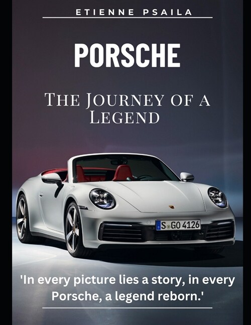 Porsche: The Journey of a Legend: An Illustrated History (Paperback)