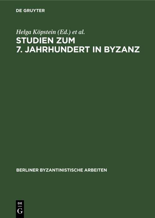 Studien Zum 7. Jahrhundert in Byzanz: Probleme Der Herausbildung Des Feudalismus (Hardcover, Reprint 2022)