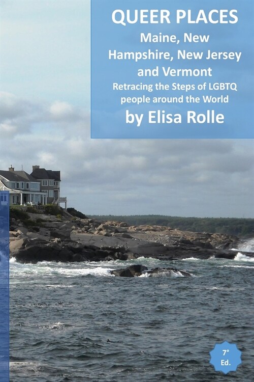 Queer Places: Eastern Time Zone (Maine, New Hampshire, New Jersey, Vermont): Retracing the steps of LGBTQ people around the world (Paperback)