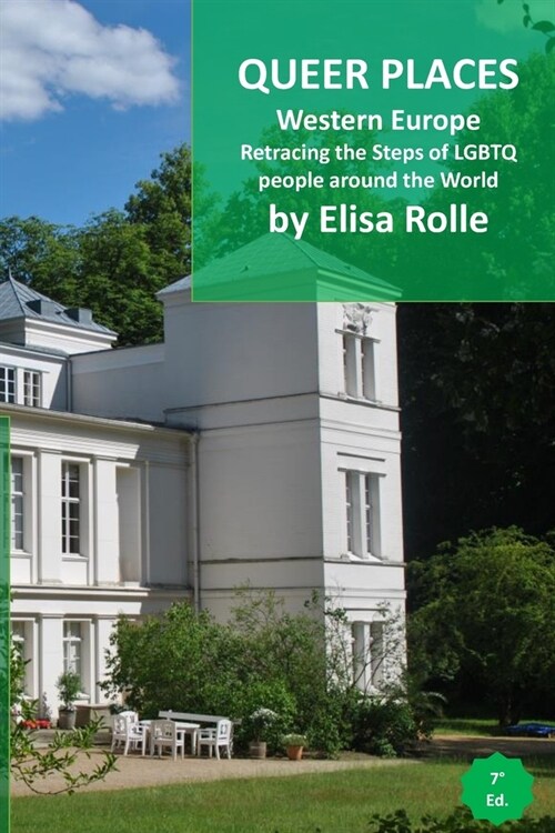 Queer Places: Western Europe (Belgium, Germany, Liechtenstein, Luxembourg, Switzerland): Retracing the steps of LGBTQ people around (Paperback)