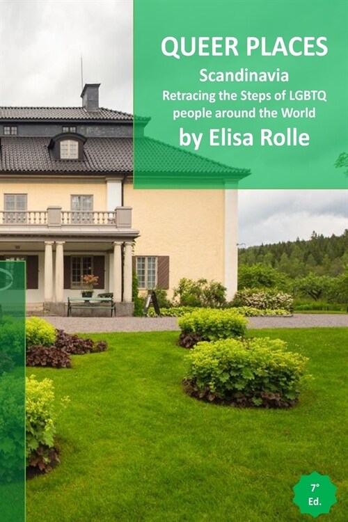 Queer Places: Scandinavia (Denmark, Finland, Iceland, Norway, Sweden): Retracing the steps of LGBTQ people around the world (Paperback)