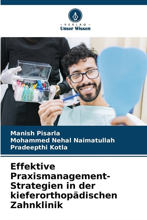 Effektive Praxismanagement-Strategien in der kieferorthop?ischen Zahnklinik (Paperback)