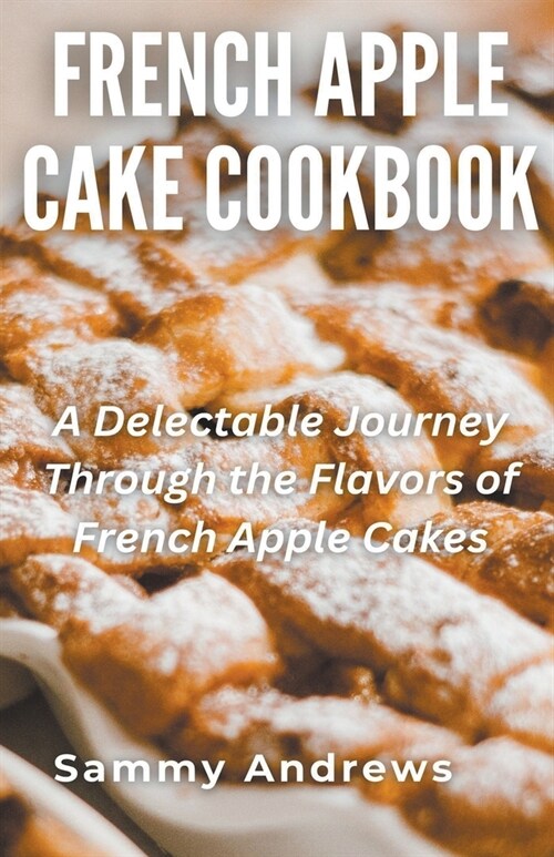 French Apple Cake Cookbook (Paperback)