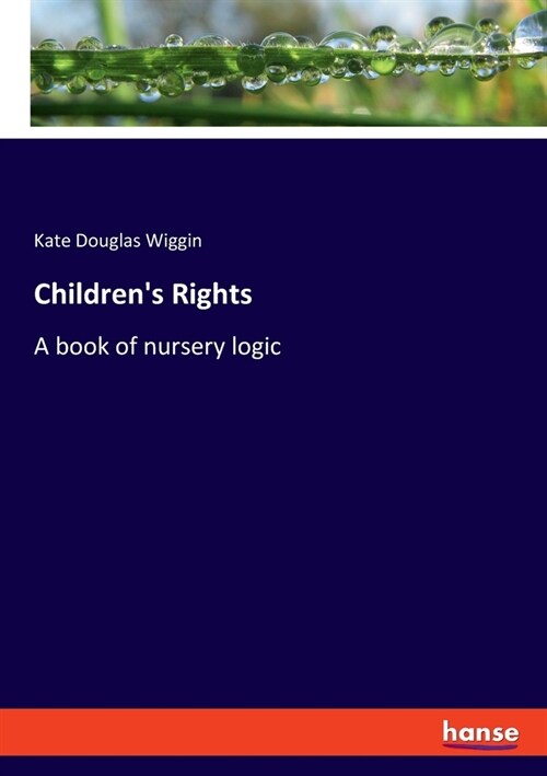 Childrens Rights: A book of nursery logic (Paperback)