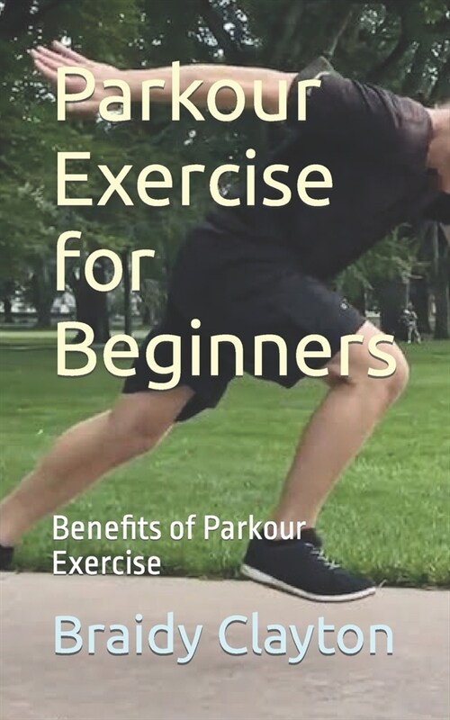 Parkour Exercise for Beginners: Benefits of Parkour Exercise (Paperback)