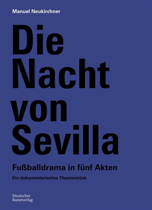 Die Nacht Von Sevilla. Fu?alldrama in 5 Akten: Ein Dokumentarisches Theaterst?k (Paperback)