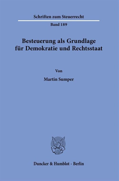 Besteuerung ALS Grundlage Fur Demokratie Und Rechtsstaat (Paperback)