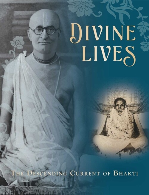 Divine Lives: The Descending Current of Bhakti (Paperback)