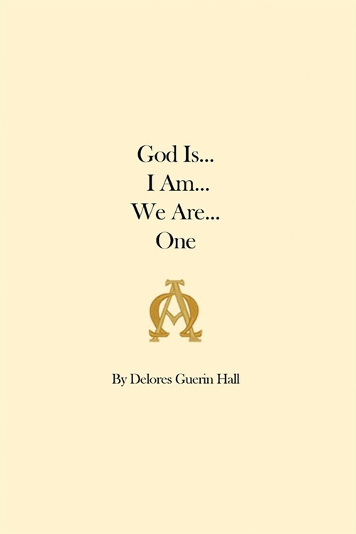 God Is... I Am... We Are... One (Paperback)