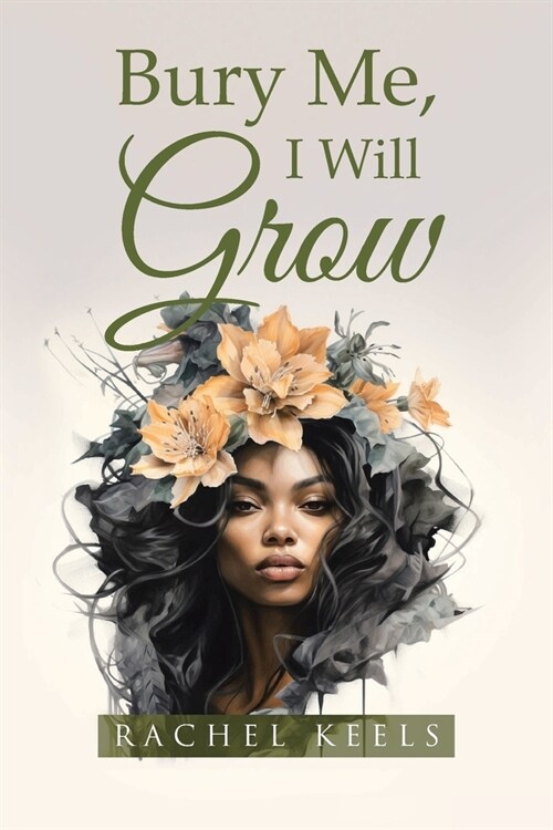 Bury Me, I Will Grow (Paperback)