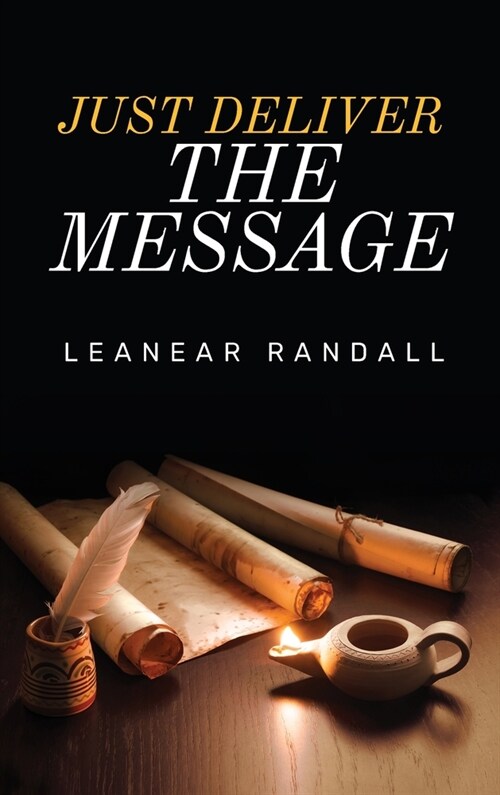 Just Deliver The Message (Hardcover)