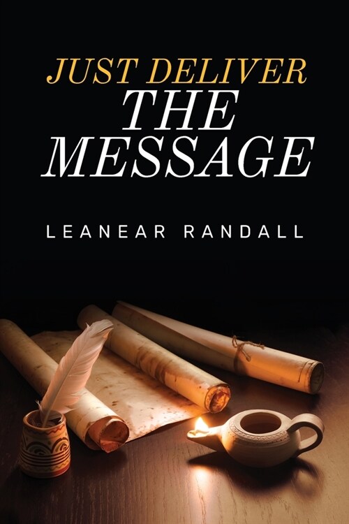Just Deliver The Message (Paperback)